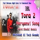 Tora 2 Sumit Goswami Haryanvi Song Hard Dholki Remix Akhilesh Hi Tech Gonda 